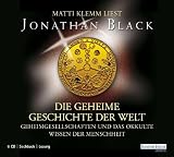 Die geheime Geschichte der Welt: Geheimgesellschaften und das okkulte Wissen der Menschheit - Jonathan Black