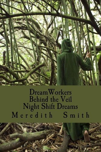 DreamWorkers Behind the Veil; Night Shift Dreams