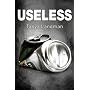Useless (Gr8reads)
