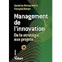 Management de l'innovation : De la strat�gie aux projets
