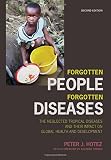 Forgotten people, forgotten diseases : the neglected tropical diseases and their impact on global health and development