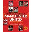 The Official Illustrated History of Manchester United: The Full Story and Complete Record 1878-2008 by BobCharlton