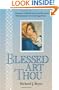 Blessed Art Thou: A Treasury of Marian Prayers and Devotions With Summaries of Current Apparitions