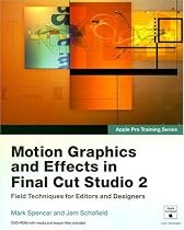 Apple Pro Training Series: Motion Graphics and Effects in Final Cut Studio 2