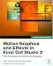 Apple Pro Training Series: Motion Graphics and Effects in Final Cut Studio 2