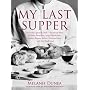 My Last Supper: The World's Greatest Chefs and Their Final Feasts