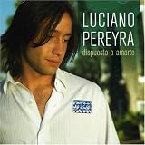 Letra de Dispuesto a Amarte, Luciano Pereyra