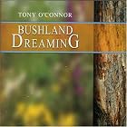 Bushland Dreaming by  Tony O'Connor 
