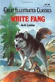 White Fang (Great Illustrated Classics)
