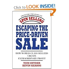 Escaping the Price-Driven Sale: How World Class Sellers Create Extraordinary Profit