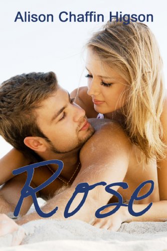 Rose by Alison Chaffin Higson Rose by Alison Chaffin Higson