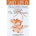 Daily Life in Traditional China: The Tang Dynasty (The Greenwood Press Daily Life Through History Series) by  Charles Benn