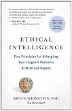 Ethical Intelligence: Five Principles for Untangling Your Toughest Problems at Work and Beyond