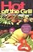 Hot Off The Grill: The Healthy Exchanges Electric Cookbook (Healthy Exchanges Cookbooks) by JoAnna M. Lund, Barbara Alpert