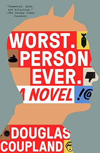 Worst. Person. Ever.: A Novel, by Douglas Coupland