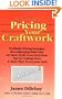 The Basic Guide to Pricing Your Craftwork: With Profitable Strategies for Recordkeeping, Cutting Material Costs, Time & Workplace Management, Plus Tax