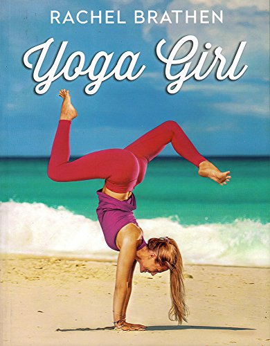 Yoga Girl, by Rachel Brathen Yoga Girl, by Rachel Brathen