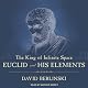 The King of Infinite Space: Euclid and His Elements