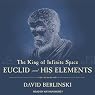 The King of Infinite Space: Euclid and His Elements