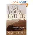 I am Your Father: What Every Heart Needs to Know