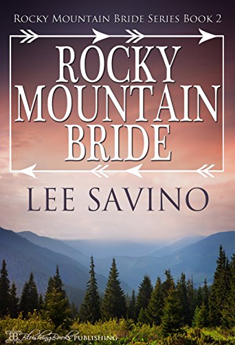 Rocky Mountain Bride (Rocky Mountain Bride Series Book 2)