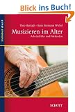 Musizieren im Alter: Arbeitsfelder und Methoden: Arbeitsfelder und Methoden in der Seniorenarbeit (Studienbuch Musik)