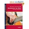 Musizieren im Alter: Arbeitsfelder und Methoden: Arbeitsfelder und Methoden in der Seniorenarbeit (Studienbuch Musik)