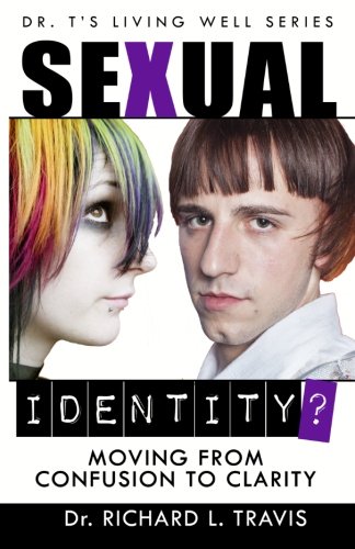 Sexual Identity?: Moving From Confusion to Clarity