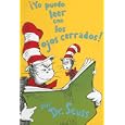 Yo Puedo Leer Con Los Ojos Cerrados! I Can Read With My Eyes Shut (Spanish Edition) by Dr. Seuss and Yanitzia Canetti