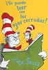 Yo Puedo Leer Con Los Ojos Cerrados!/ I Can Read With My Eyes Shut