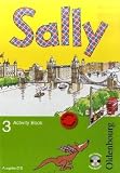 Sally 3 Activity Book Ausgabe D: Lehrwerk f&uuml;r den Englischunterricht ab Klasse 1