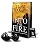 Into the Fire [With Earbuds] (Playaway Adult Fiction)