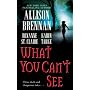 What You Can't See