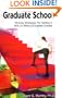 Graduate School: Winning Strategies for Getting in With or Without Excellent Grades
