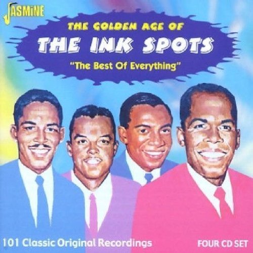 The Ink Spots - The Golden Age of the Ink Spots: The Best of Everything - Zortam Music