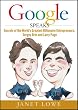 Google Speaks: Secrets of the Worlds Greatest Billionaire Entrepreneurs, Sergey Brin and Larry Page