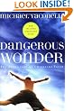 Dangerous Wonder: The Adventure of Childlike Faith (With Discussion Guide)