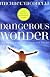 Dangerous Wonder (with Discussion Guide)