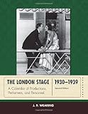 The London stage 1930-1939 : a calendar of productions, performers, and personnel