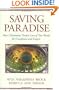 Saving Paradise: How Christianity Traded Love of This World for Crucifixion and Empire