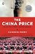 The China Price: The True Cost of Chinese Competitive Advantage