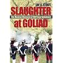 Slaughter at Goliad: The Mexican Massacre of 400 Texas Volunteers
