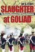 Slaughter at Goliad: The Mexican Massacre of 400 Texas Volunteers