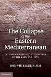 The collapse of the eastern Mediterranean : climate change and the decline of the East, 950-1072