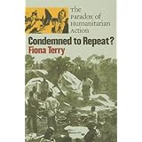 condemned to repeat the paradox of humanitarian action