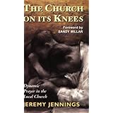 The Church on Its Knees: Dynamic Prayer in the Local Church