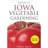 Guide to Iowa Vegetable Gardening (Vegetable Gardening Guides)