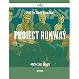 what you should know about project runway 441 success secrets