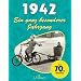 1942: Ein ganz besonderer Jahrgang