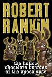 The Hollow Chocolate Bunnies of the Apocalypse
